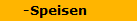 -Speisen