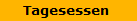 Tagesessen