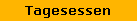Tagesessen